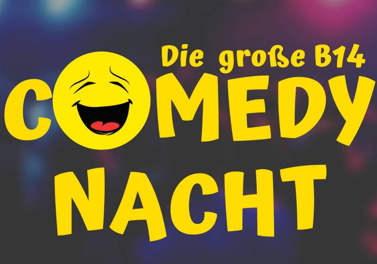 Die große B14 COMEDY NACHT in Wernberg-Köblitz
