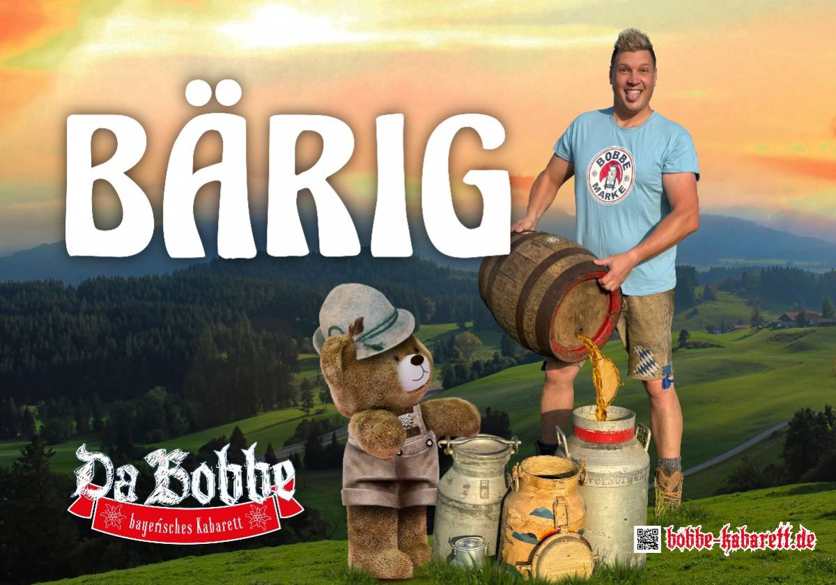 Da Bobbe: BÄRIG in Schwandorf