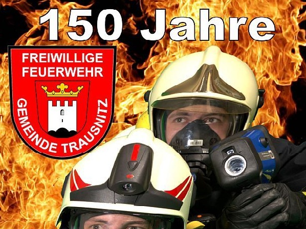 150 Jahre Feuerwehr Trausnitz:  ein unglaubliches Wochenende – da ist für jeden was dabei!