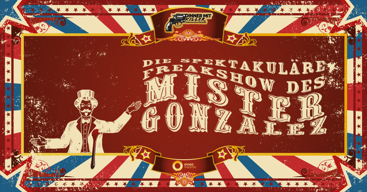 Dinner mit Killer: Die spektakuläre Freakshow des Mr. Gonzalez