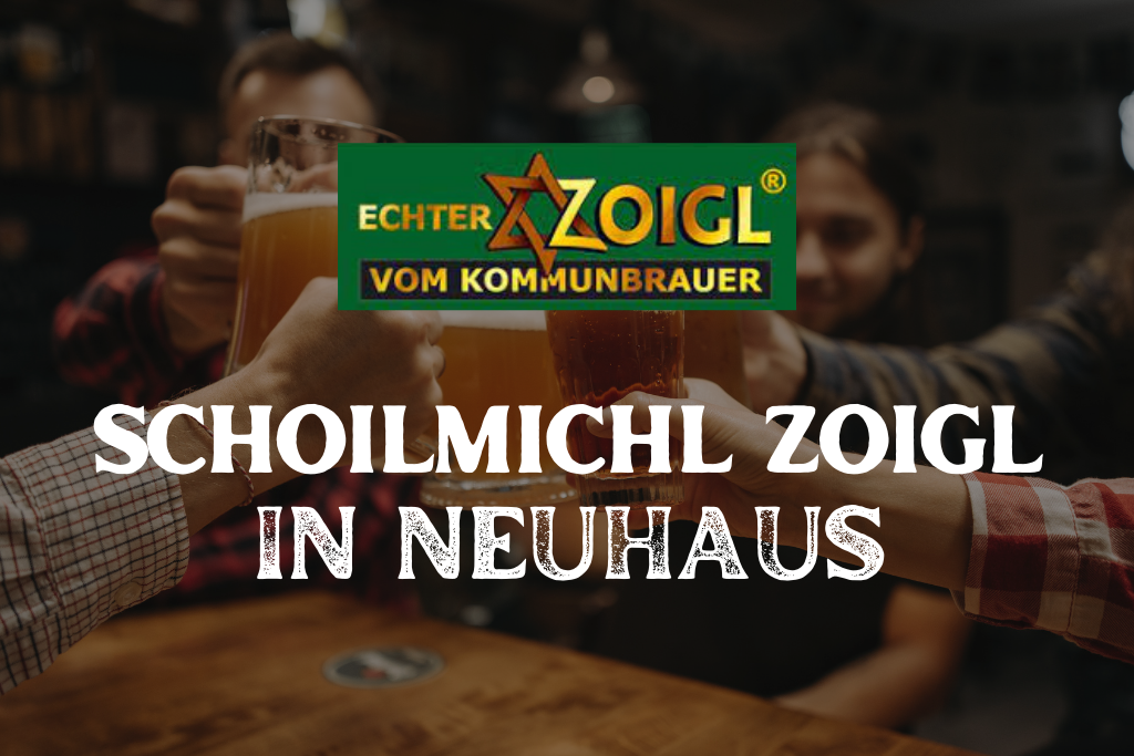 Zoigl April - Schoilmichl in Neuhaus