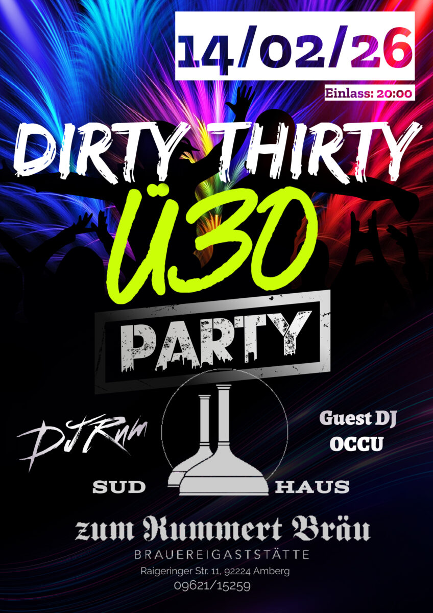 Dirty Thirty Ü30 Party im Kummert, Amberg