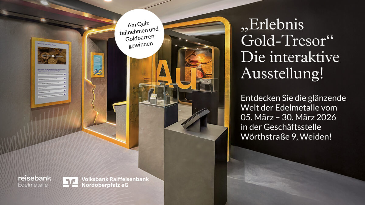 Erlebnis Goldtresor - interaktive Ausstellung in der Volksbank Raiffeisenbank Nordoberpfalz in Weiden