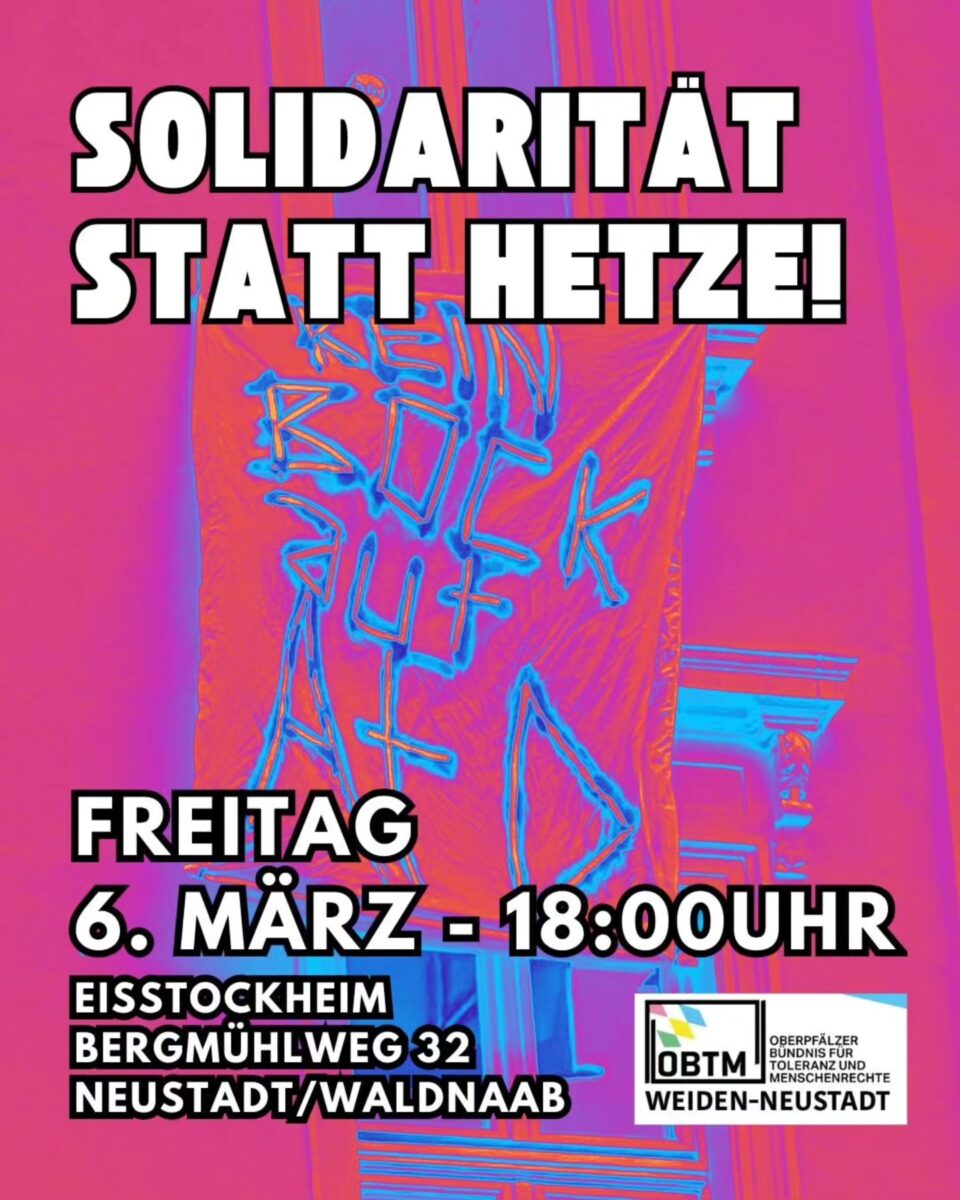 🔥 Solidarität statt Hetze 🔥 Gegenkundgebung des Oberpfälzer Bündnisses für Toleranz und Menschenrechte Weiden-Neustadt