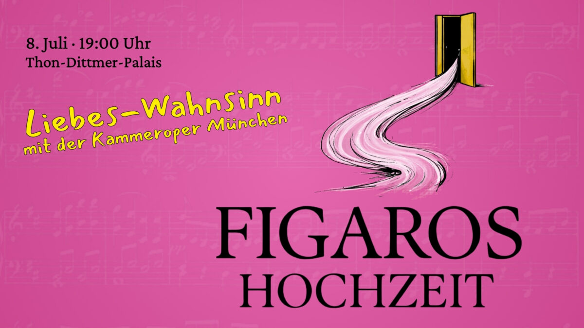 Figaros Hochzeit - Liebeswahn mit der Kammeroper München