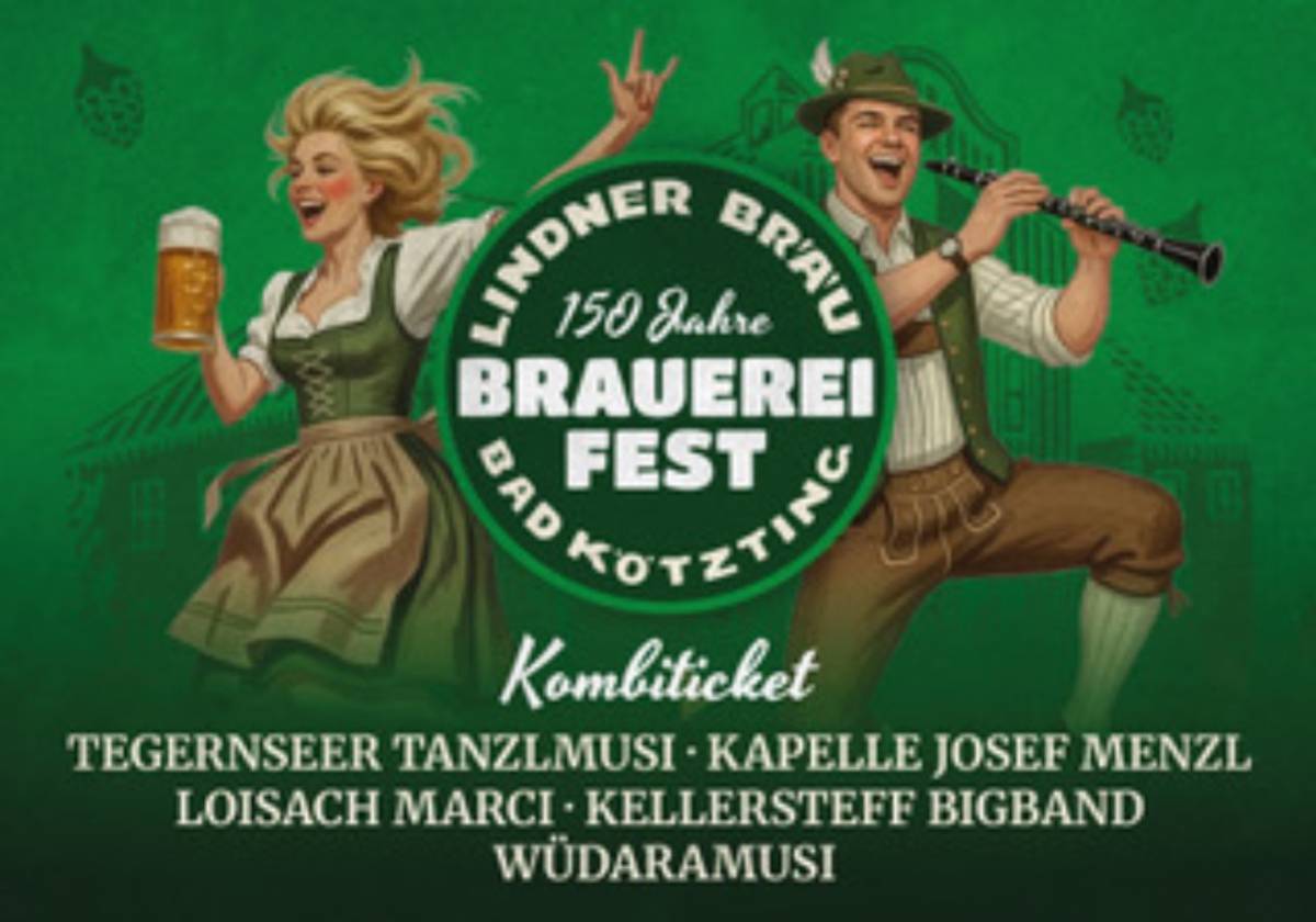 Feierlaune in Bad Kötzting: 150 Jahre Brauerei-Fest Lindner-Bräu Kombiticket